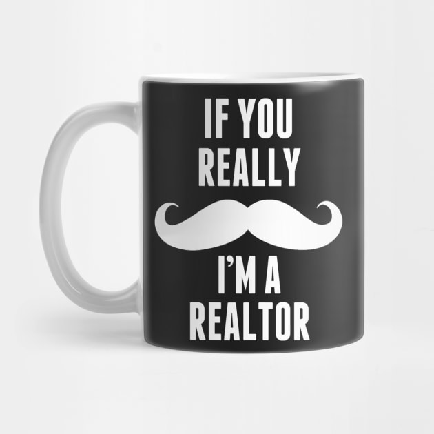 If You Really I’m A Realtor – T & Accessories by roxannemargot